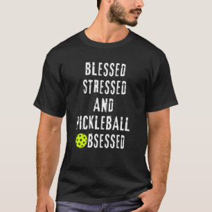 Camiseta Bela Pickleball em Estresse Obcecado