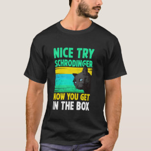 Camiseta Bela Tentativa Schrodinger Agora Você Entra Na Cai