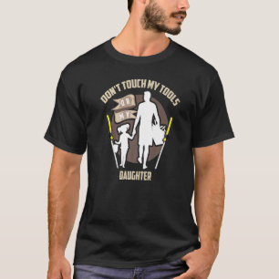 Camiseta Bela Única Não Toque Em Minhas Ferramentas Ou Minh