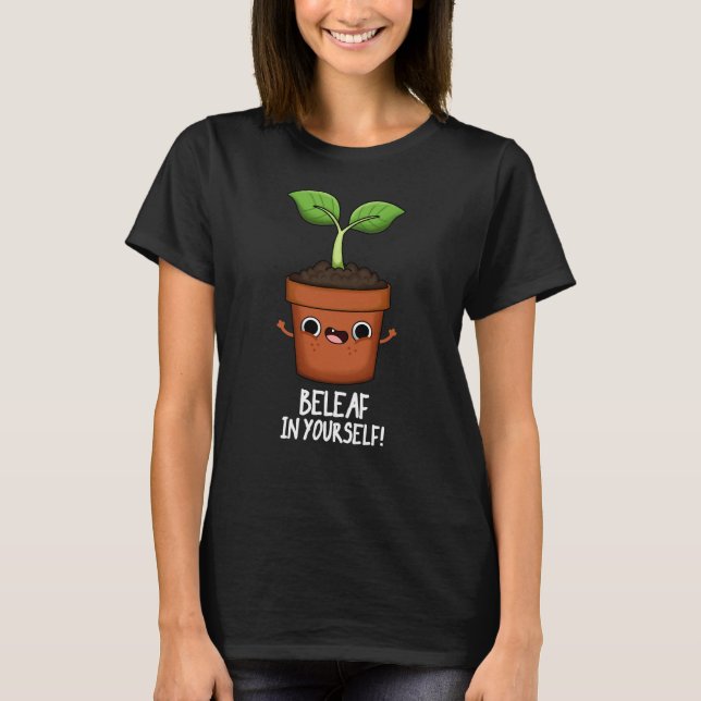 Camiseta Beleaf Em Si Mesma Planta Engraçado Pun Dark BG (Frente)