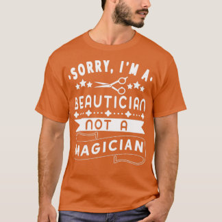 Camiseta Beleza não é mago Engraçado Barber Hairstylist