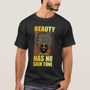 Camiseta Beleza Não Tem Homem De Tom De Pele História Negra