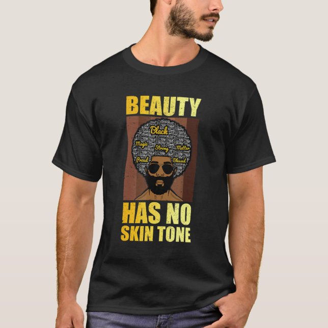 Camiseta Beleza Não Tem Homem De Tom De Pele História Negra (Frente)