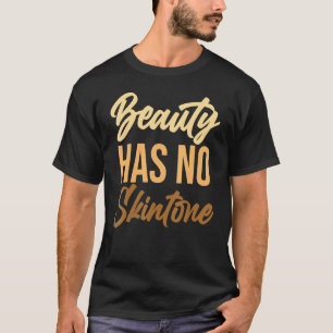 Camiseta Beleza Não Tem Pele Tone Negro História Melanina A
