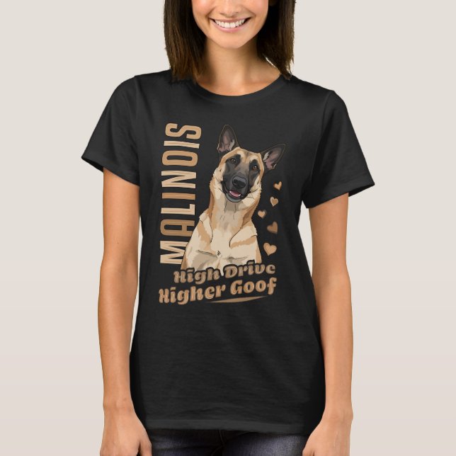 Camiseta Belgian Malinois High Drive Higher Goof (Frente)