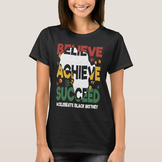 Camiseta Believe Achieve Succeed Black History Month Black  (Frente)
