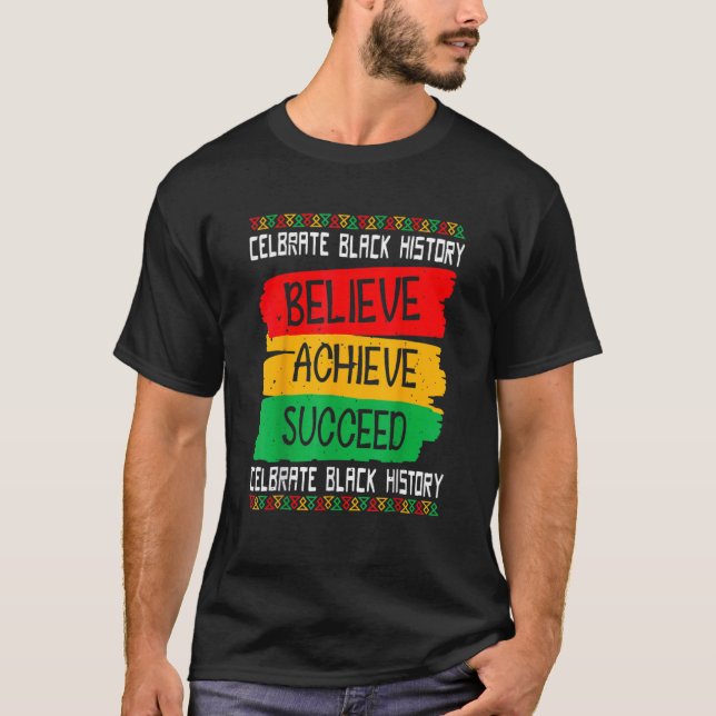 Camiseta Believe Achieve Succeed Black History Month Proud  (Frente)