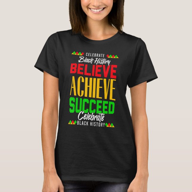Camiseta Believe Achieve Succeed Proud African Black Histor (Frente)