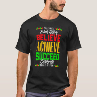 Camiseta Believe Achieve Succeed Proud African Black Histor