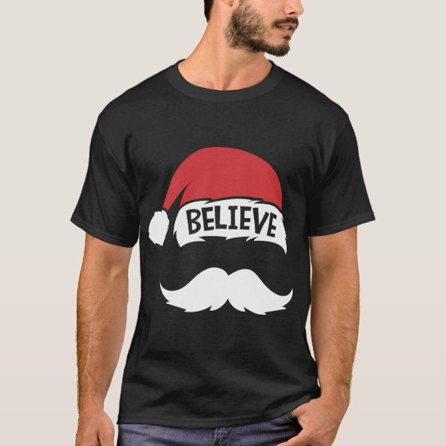 Camiseta Believe Quote Santa Hat Mustache Family Reunion Ch (Frente)