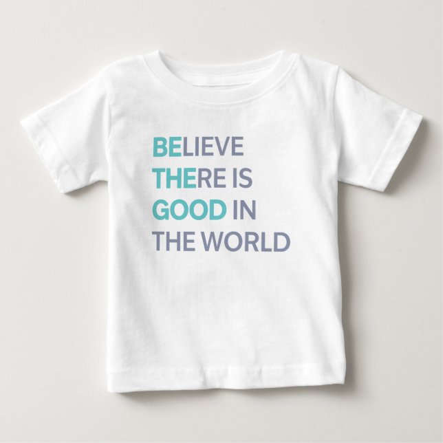 Camiseta Believe There Is Good in the World (Frente)