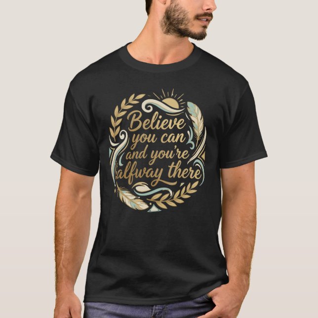 Camiseta Believe You Can: Golden Motivation Tee (Frente)