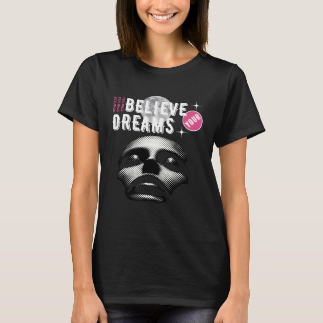 Camiseta Believe Your Dreams Black  1 (Frente)