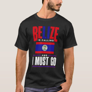 Camiseta Belize Belizean Belize Flag Belize Está Chamando E