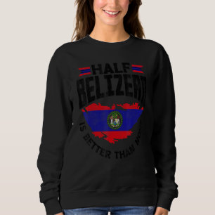 Camiseta Belize Flag Belizean Half Belizean é melhor do que