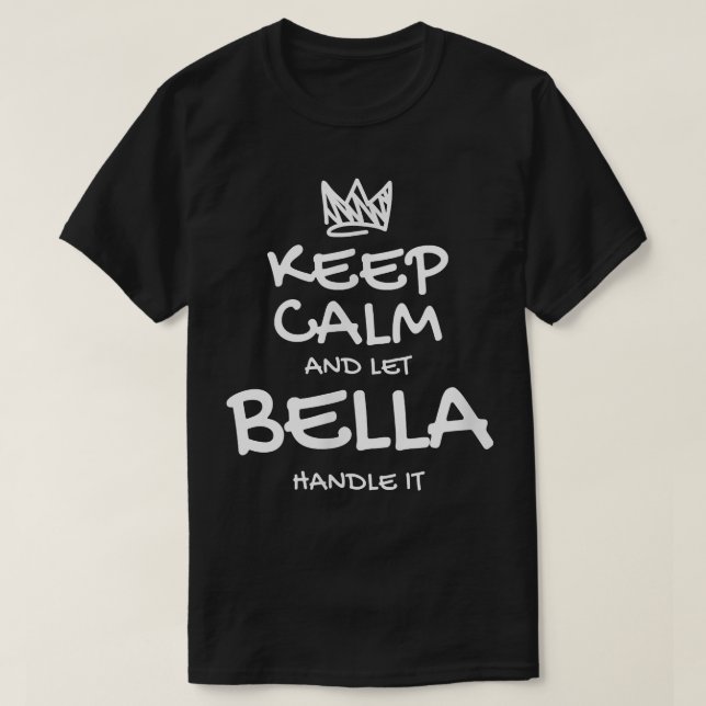 Camiseta Bella Manter Calmo Nome Personalizado Sarcástico A (Frente do Design)
