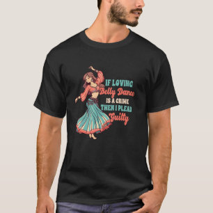 Camiseta Belly Dancer Se Amar Bela Dança É Um Crime I Pl
