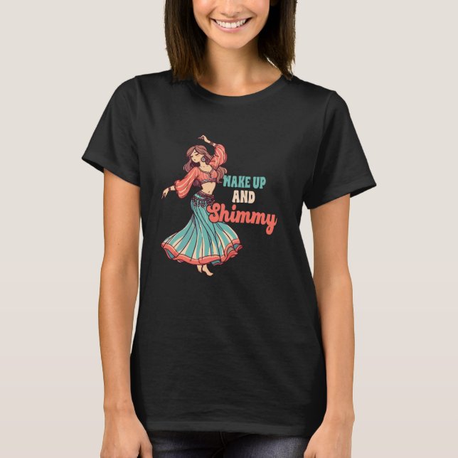 Camiseta Belly Dancing Lover Belly Dancer Shimmy Acordar &  (Frente)