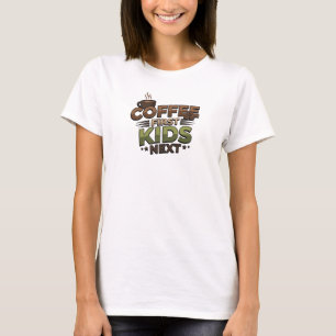 Camiseta Belo COFEE PRIMEIRO KIDS EM SEGUIDA Design Visual