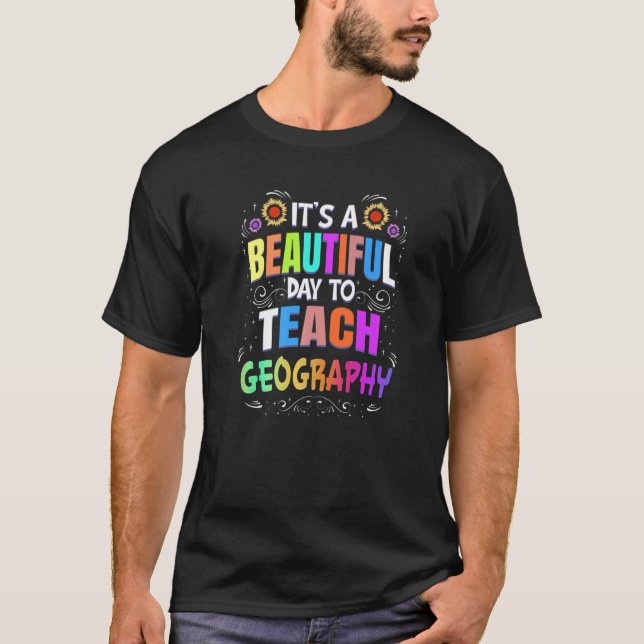 Camiseta Belo dia para Ensinar Professores de Geografia (Frente)
