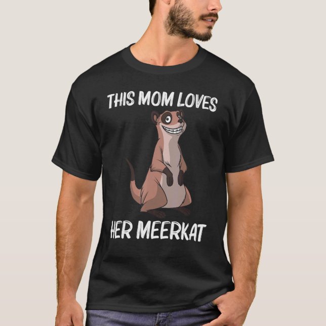Camiseta Belo Meerkat Para Mamãe Meerkat Mongoose (Frente)