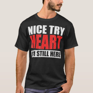 Camiseta Belo Tente Coração Eu Ainda Estou Aqui Perto Do