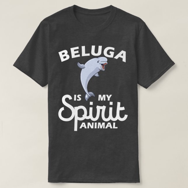 Camiseta Beluga Is My Spirit Animal Lover Save The Whales B (Frente do Design)