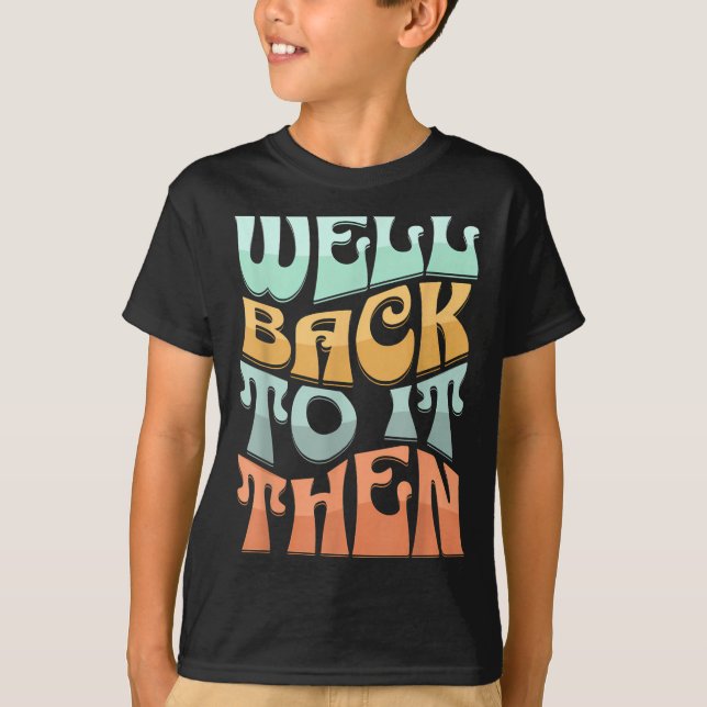 Camiseta Bem De Volta a Isso Então Design Motivacional Dive (Frente)