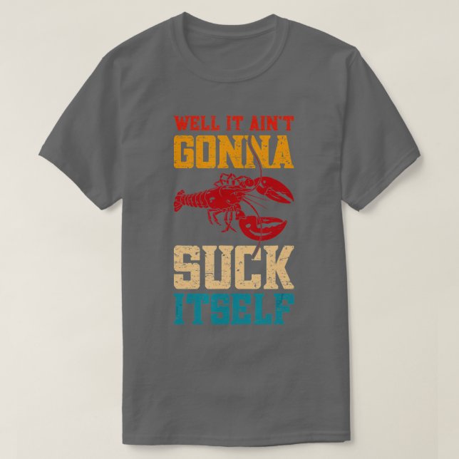 Camiseta Bem, Ele Vai Se Chupar, O Crayfish Boi (Frente do Design)