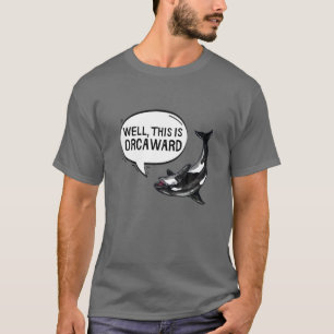 Camiseta Bem, Este É O OrcAward Da Baleia Assassina Orca E