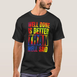 Camiseta Bem feito é melhor do que bem dito.
