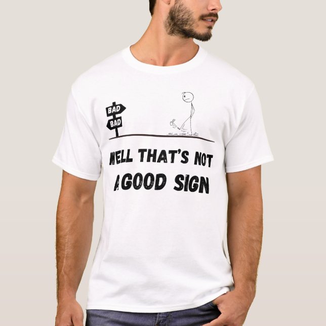 Camiseta Bem, isso não é um bom sinal (Frente)
