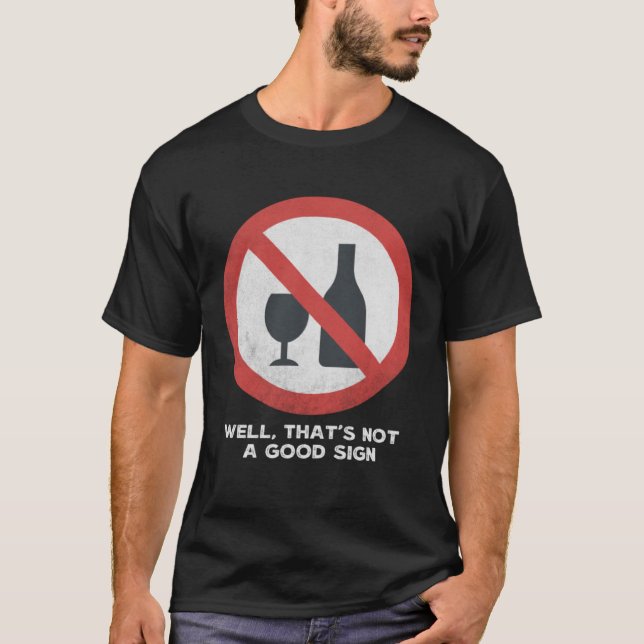 Camiseta Bem, isso não é um bom sinal Sarcástico sem Bebend (Frente)