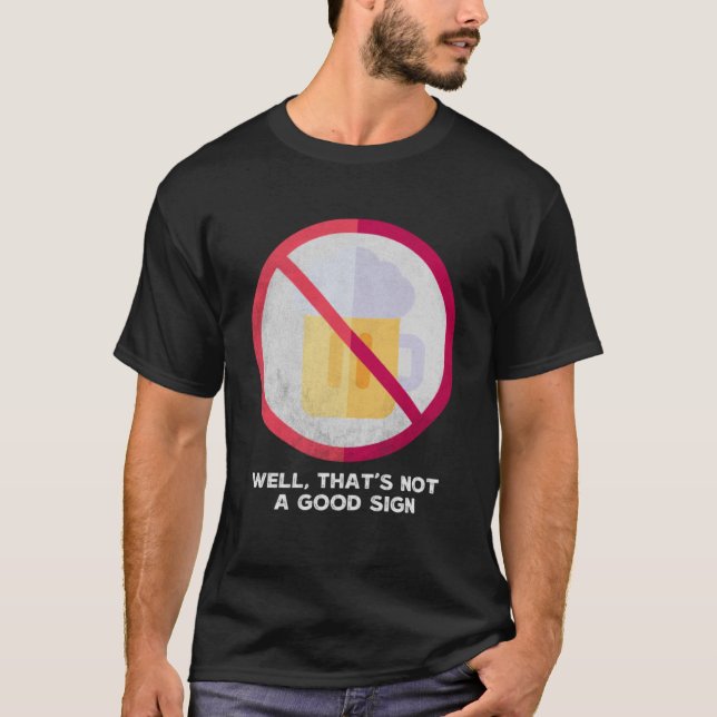 Camiseta Bem, isso não é um bom sinal Sarcástico sem Bebend (Frente)