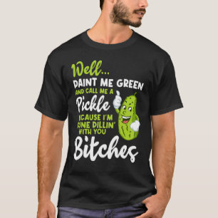 Camiseta Bem, Pintar-Me Verde E Me Chamar De Causa De Picle