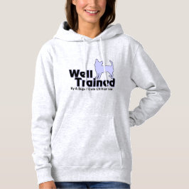 Camiseta Bem treinado por um Hoodie de mulheres Chihuahua