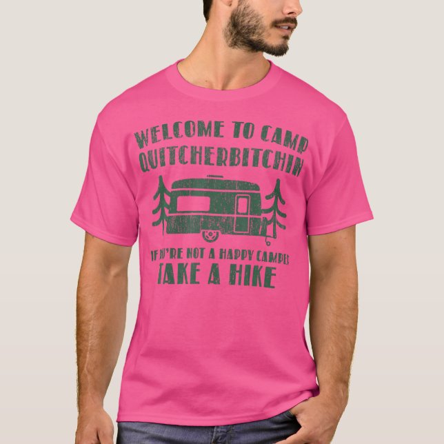 Camiseta Bem-Vindo Ao Acampamento Quitcherbitchin Engraçado (Frente)