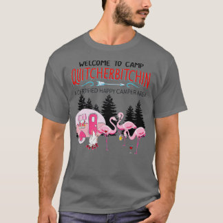 Camiseta Bem-vindo ao acampamento Quitcherbitchin Sai da su