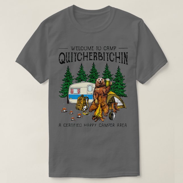 Camiseta Bem-vindo ao Camp Quitcherbitchin A Certified Bear (Frente do Design)