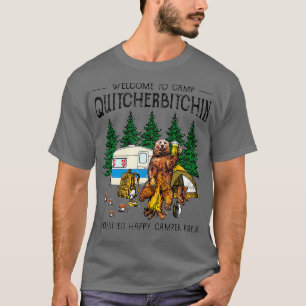 Camiseta Bem-vindo ao Camp Quitcherbitchin A Certified Bear