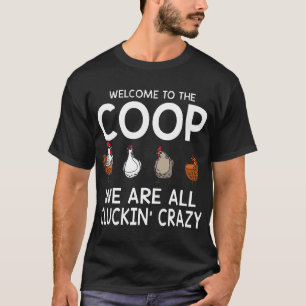 Camiseta Bem-vindo ao Coop Nós Estamos Todos Loucos Frango