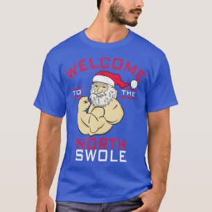 Camiseta Bem-vindo ao North Swole Santa Claus Natal Bodybu