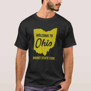 Camiseta Bem-Vindo Ao OHIO O Pior Estado De Todos Os Dias