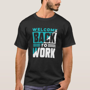 Camiseta Bem-Vindo De Volta À Profissão De Escritório De Oc