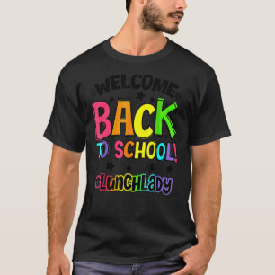 Camiseta Bem-Vindo De Volta Ao Almoço Da Escola, Professora