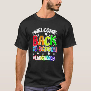 Camiseta Bem-Vindo De Volta Ao Almoço Da Escola, Professora