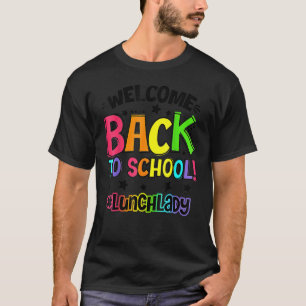 Camiseta Bem-Vindo De Volta Ao Almoço Da Escola, Professora