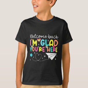 Camiseta Bem-Vindo De Volta Estou Feliz Por Você Estar Aqui