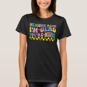 Camiseta Bem-vindo de volta. Estou feliz que esteja aqui.