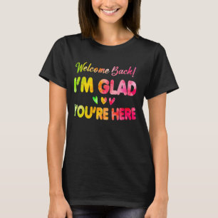 Camiseta Bem-vindo de volta, estou feliz que esteja aqui, p
